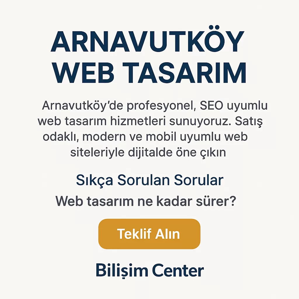 Arnavutköy Web Tasarım – Bilişim Center | Profesyonel & SEO Uyumlu Web Siteleri