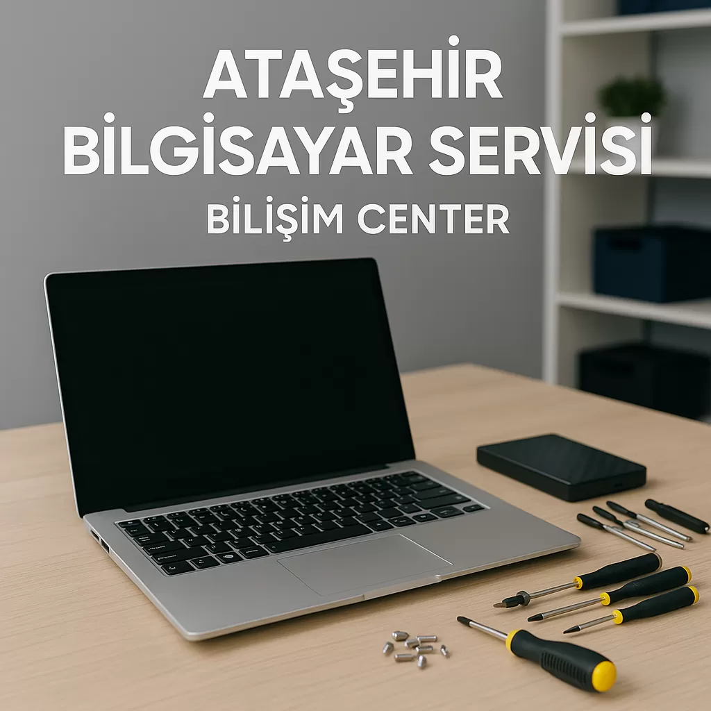 Ataşehir Bilgisayar Servisi | Garantili ve Hızlı Teknik Destek