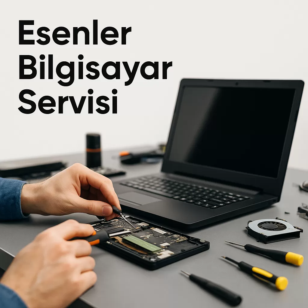 Esenler Bilgisayar Servisi – Hızlı ve Profesyonel Çözümler