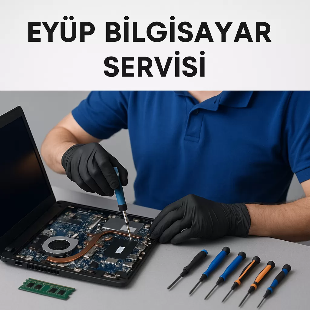 Eyüp Bilgisayar Servisi – Profesyonel ve Hızlı Çözümler