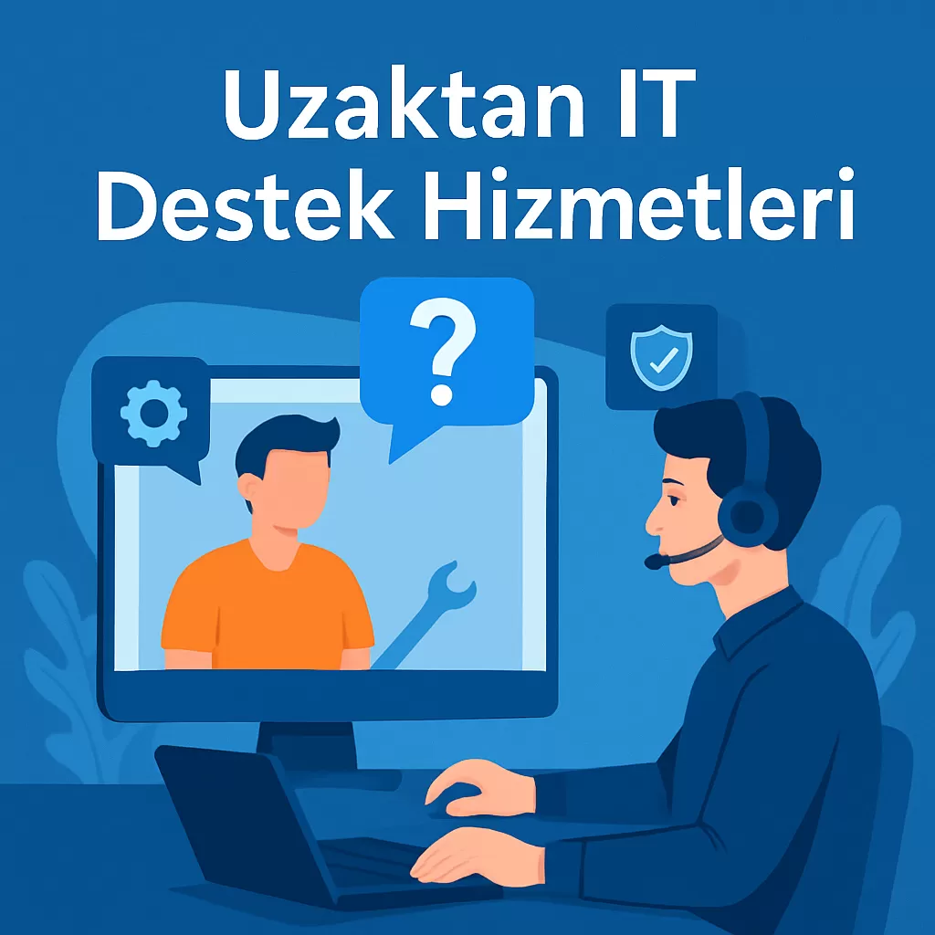 Uzaktan IT Destek Hizmetleri
